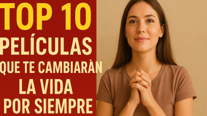 Top 10 peliculas que te cambiaran la vida por siempre