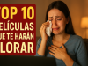 Top 10 peliculas que te haran llorar