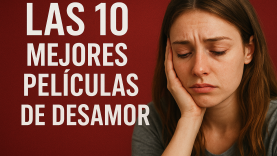 Top 10 mejores peliculas de desamor