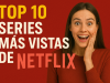 Top 10 series mas vistas de netflix
