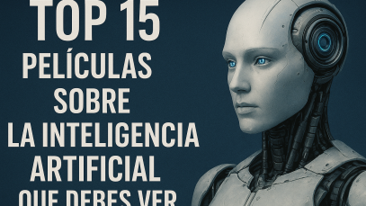 Top 15 peliculas sobre la inteligencia artificial