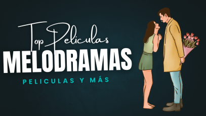 Top 10 melodramas romanticas