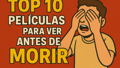 Top 10 peliculas para ver antes de morir