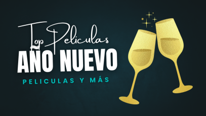 Top 10 peliculas para ver este año nuevo
